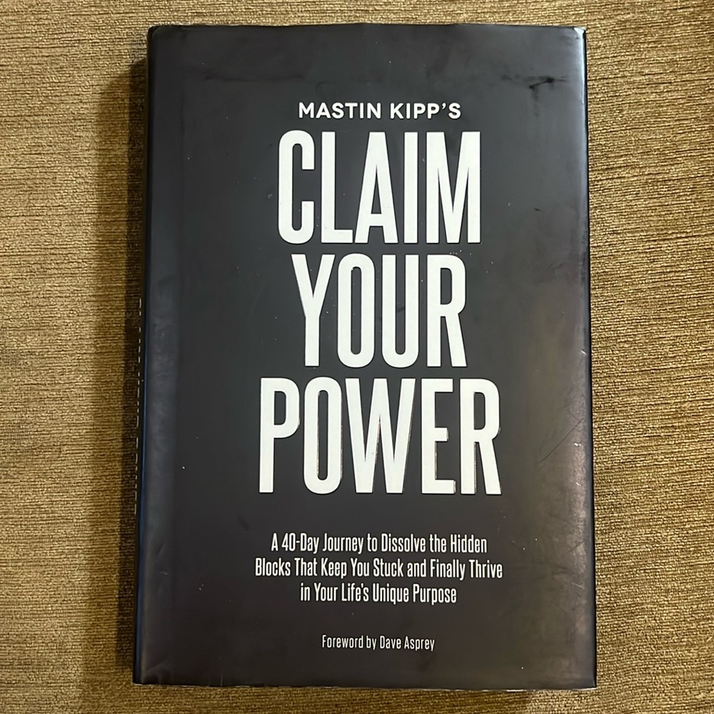 Claim Your Power by Mastin Kipp